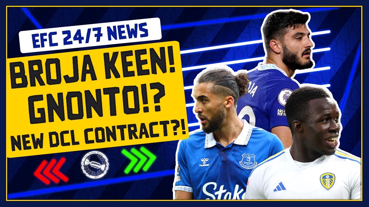 EVERTON STEP UP GNONTO INTEREST?! NEW CALVERT-LEWIN CONTRACT? BROJA KEEN! | EFC 24/7 News Report