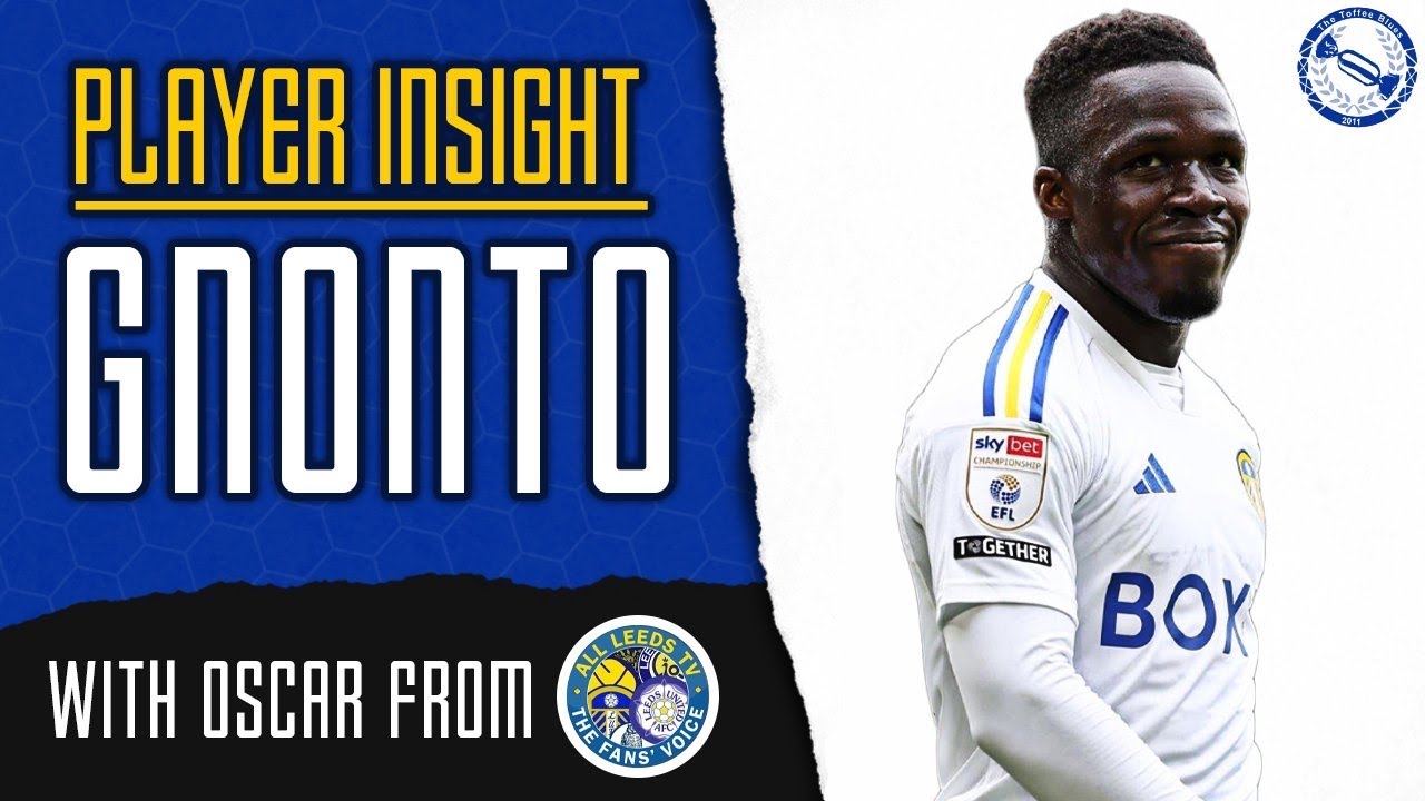 Scout Report | Wilfried Gnonto – Will This Deal Finally Get Done? w/ @AllLeedsTV