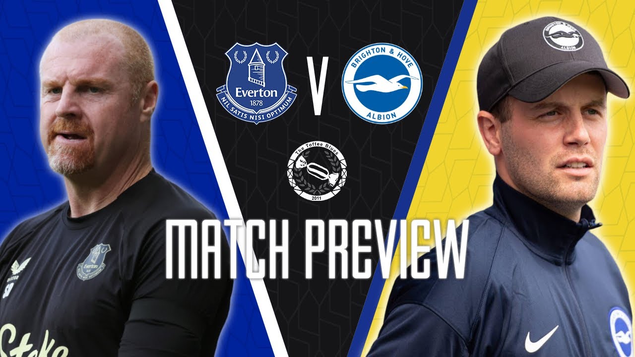 First Game Of The Season! Final Goodison Opener! | Everton v Brighton & Hove Albion | Match Preview