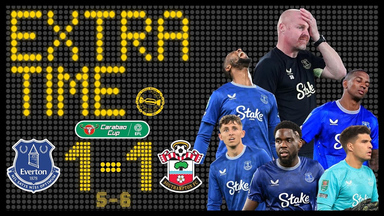 EVERTON OUT ON PENS! A OFHER DEFEAT | EVERTON 1-1 SOUTHAMPTON (5-6 PENS) | EXTRA TIME MATCH REVIEW