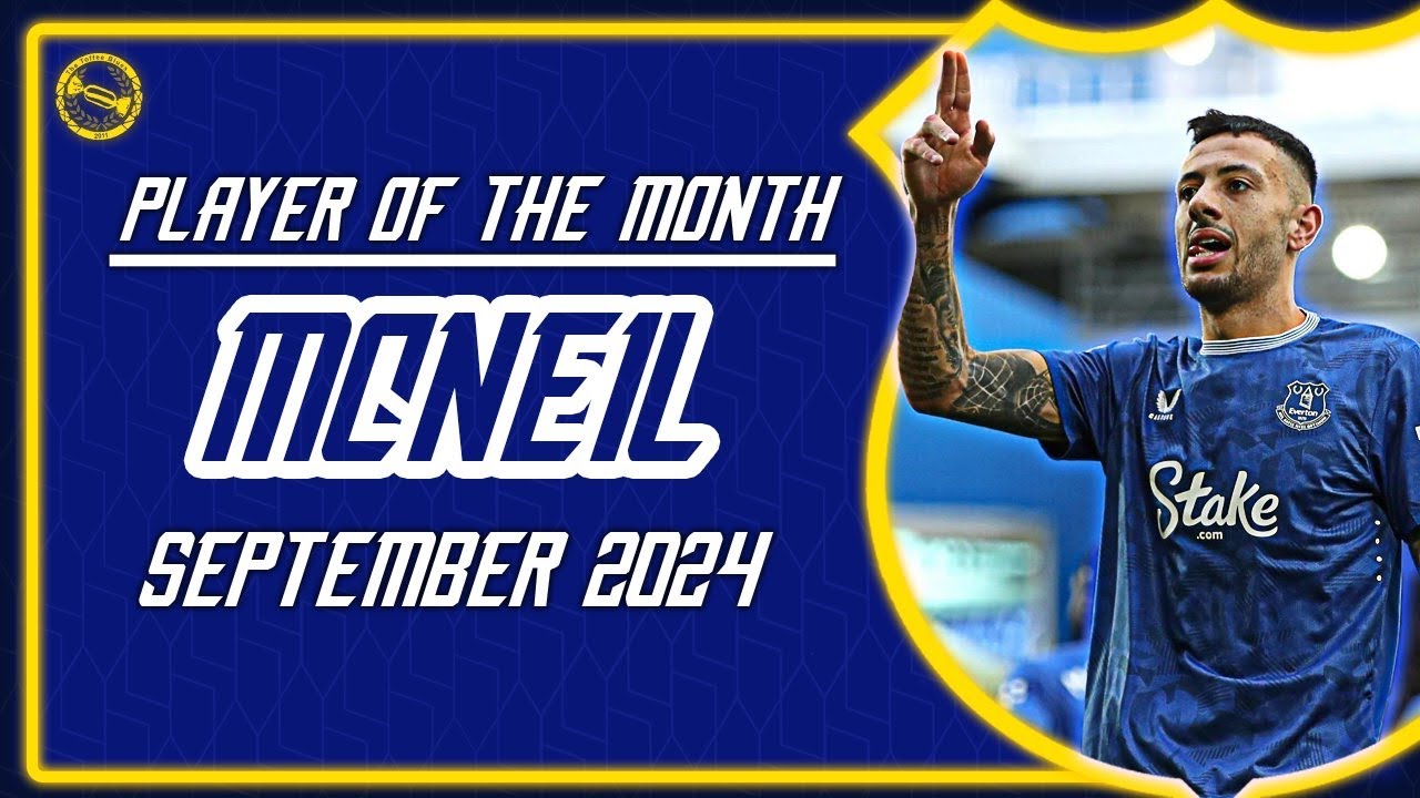 Terrfic Start! Could He Play For England? | Dwight McNeil | PLAYER OF THE MONTH SHOW |SEPTEMBER 2024