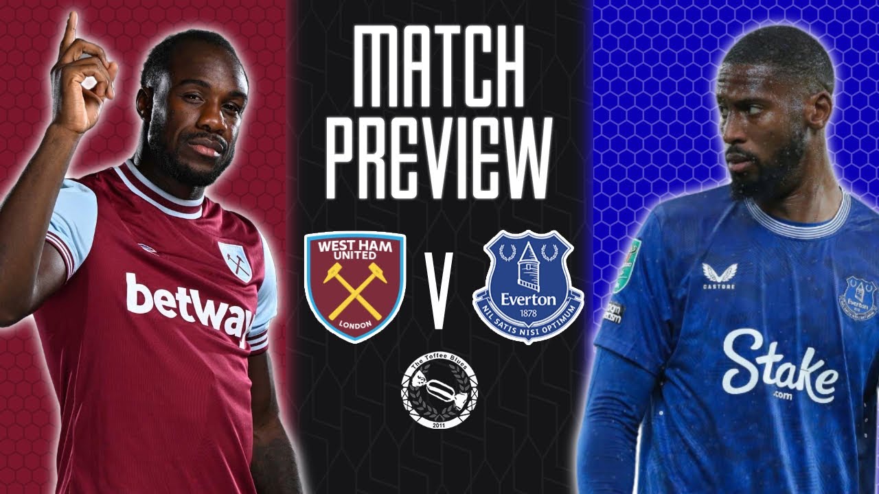 DYCHE NEEDS TO GO FOR THE WIN! | WEST HAM UNITED V EVERTON | MATCH PREVIEW