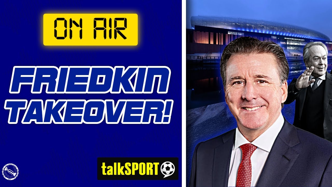 “Everton Fans Are Optimistic!” – FRIEDKIN TAKEOVER CONFIRMED! | TalkSport – 19/12/24