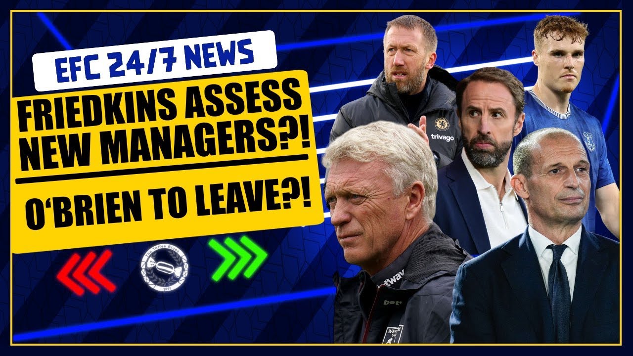 FRIEDKINS ASSESS POTENTIAL NEW MANAGERS?! O’BRIEN TO LEAVE? | EFC 24/7 News Report￼