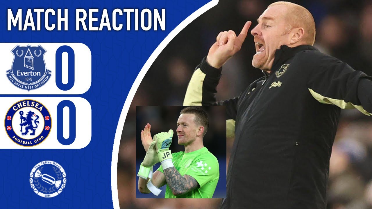 HUGE POINT! DYCHE-BALL!  | EVERTON 0-0 CHELSEA | MATCH REACTION