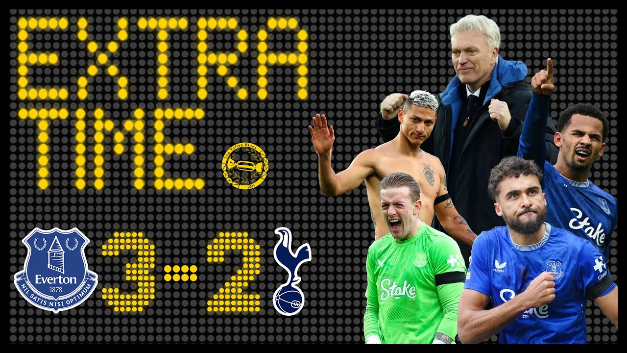 BACK TO WINNING WAYS! | EVERTON 3-2 TOTTENHAM | EXTRA TIME MATCH REVIEW