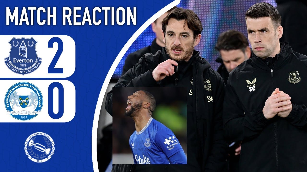 BAINES AND COLEMAN MANAGE BLUES TO WIN! | EVERTON 2-0 PETERBOROUGH UNITED | MATCH REACTION