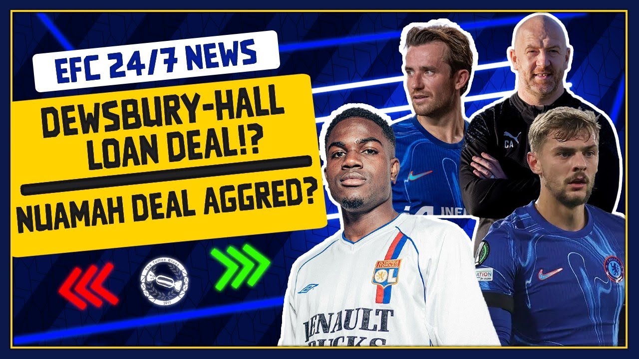 DEWSBURY-HALL ON LOAN?! NUAMAH FEE AGREED? CHARLIE ADAM TO EVERTON? | EFC 24/7 News Report