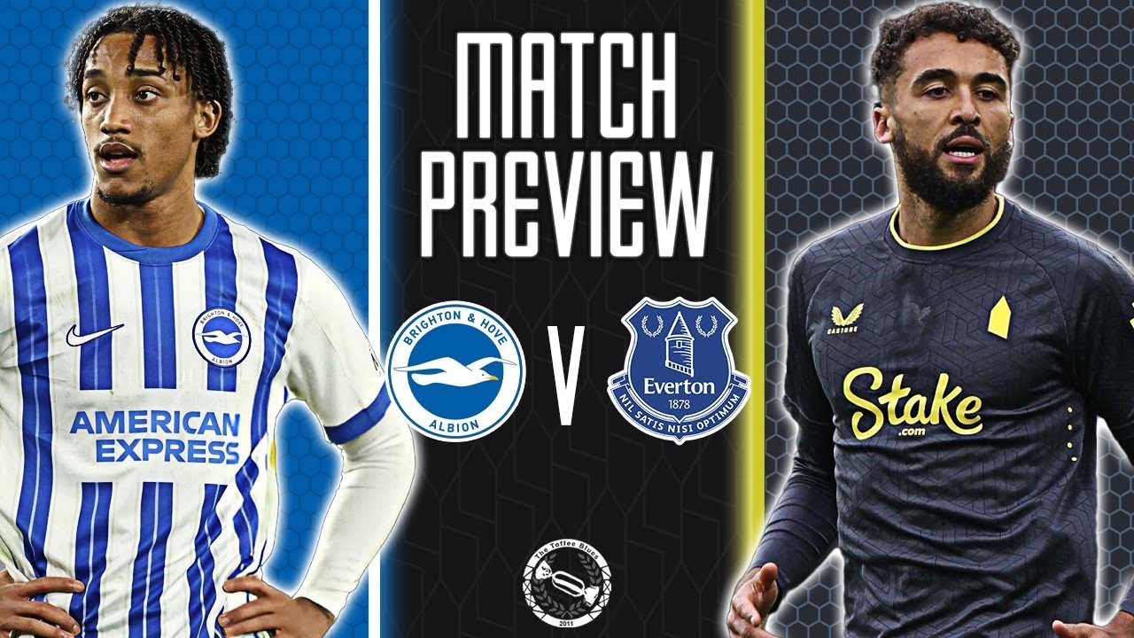 FIRST MOYES AWAY GAME! | BRIGHTON & HOVE ALBION V EVERTON | MATCH PREVIEW