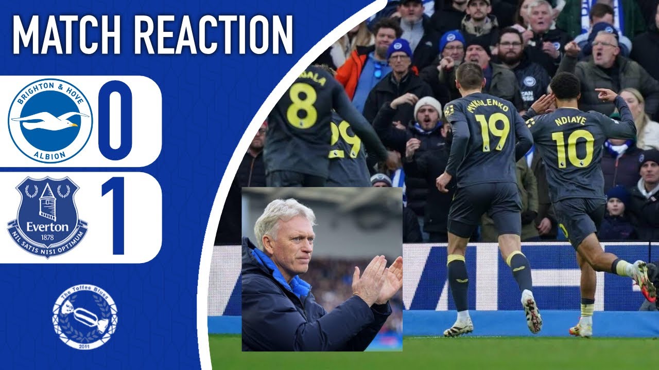 MASSIVE AWAY WIN! NDIAYE FANTASTIC! | BRIGHTON 0-1 EVERTON | MATCH REACTION