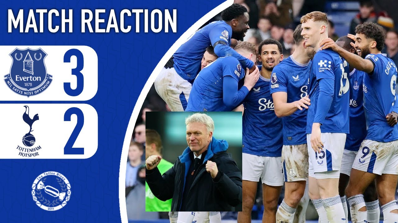 MOYES MAGIC! BIG WIN FOR TOFFEES! | EVERTON 3-2 TOTTENHAM | MATCH REACTION