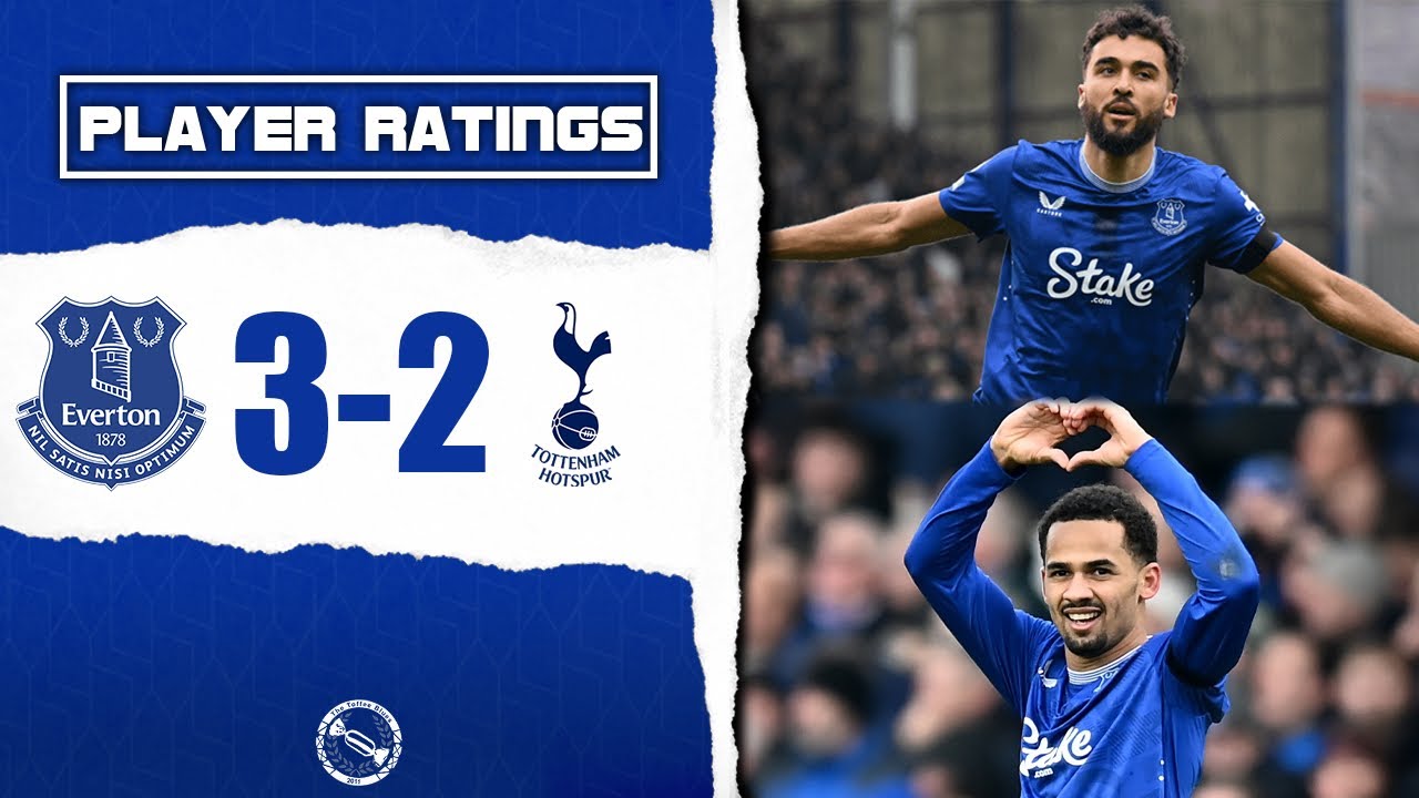 NDIAYE WAS ELECTRIC! CALVERT- LEWIN BULLIED THEM! | Everton 3-2 Tottenham | Player Ratings